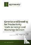 Forster, John W. - Genetics and Breeding for Productivity Traits in Forage and Bioenergy Grasses
