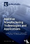 Brischetto, Salvatore (Politecnico Di Torino), Maggiore, Paolo, Ferro, Carlo Giovanni - Additive Manufacturing Technologies and Applications