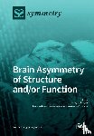 Rogers, Department of Physiology Lesley J - Brain Asymmetry of Structure and/or Function