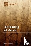 Gupta, Manoj - 3D Printing of Metals