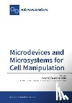 Aohta, Aaron T. - Microdevices and Microsystems for Cell Manipulation