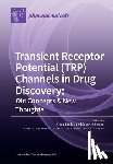 Szallasi, Arpad - Transient Receptor Potential (TRP) Channels in Drug Discovery