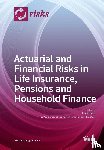 Regis, Luca - Actuarial and Financial Risks in Life Insurance, Pensions Pensions and Household Finance