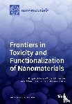 Chrzanowski, Wojciech - Frontiers in Toxicity and Functionalization of Nanomaterials