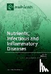 Oz, Helieh S. - Nutrients, Infectious and Inflammatory Diseases