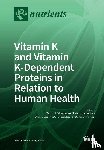 Shearer, Martin J. - Vitamin K and Vitamin K-Dependent Proteins in Relation to Human Health