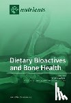 Wallace, Taylor C. - Dietary Bioactives and Bone Health
