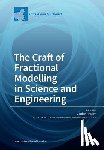 Hristov, Jordan - The Craft of Fractional Modelling in Science and Engineering