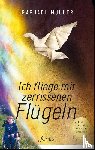 Müller, Raphael - Ich fliege mit zerrissenen Flügeln