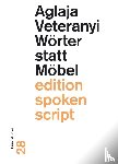 Veteranyi, Aglaja - Wörter statt Möbel