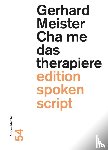 Meister, Gerhard - Cha me das therapiere