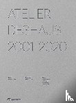  - Atelier Deshaus 2001–2020