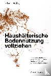 Wälty, Sibylle - Haushälterische Bodennutzung vollziehen