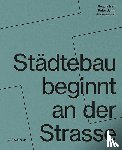  - Städtebau beginnt an der Strasse