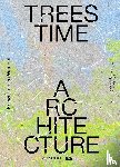  - Trees, Time, Architecture!