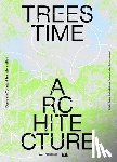  - Trees, Time, Architecture