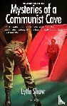 Shaw, Lytle - Mysteries of a Communist Cave