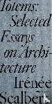 Scalbert, Irenee - Totems and Other Essays