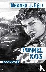 Egli, Werner J. - Tunnel Kids