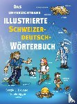 Egger, Nicole - Das unverzichtbare illustrierte Schweizerdeutsch-Wörterbuch