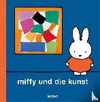 Bruna, Dick - Miffy und die Kunst (Kunst für Kinder)