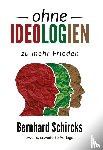 Schircks, Bernhard - ohne Ideologien