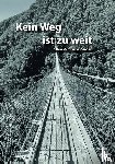 Geissbühler-Strupler, Sabina - Kein Weg ist zu weit