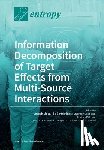 Lizier, Joseph - Information Decomposition of Target Effects from Multi-Source Interactions