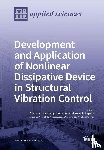 Lu, Zheng - Development and Application of Nonlinear Dissipative Device in Structural Vibration Control