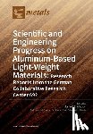 Wagner, Martin F. -X - Scientific and Engineering Progress on Aluminum-Based Light-Weight Materials