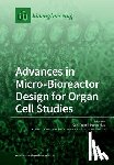 CARL-FRED MANDENIUS - Advances in Micro-Bioreactor Design for Organ Cell Studies