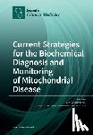IAIN P. HARGREAVES - Current Strategies for the Biochemical Diagnosis and Monitoring of Mitochondrial Disease