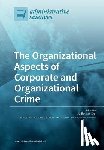 JUDITH VAN ERP - The Organizational Aspects of Corporate and Organizational Crime