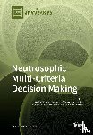 FLORENT SMARANDACHE - Neutrosophic Multi-Criteria Decision Making
