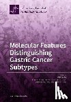 Re, Valli de - Molecular Features Distinguishing Gastric Cancer Subtypes