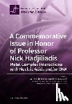 Hadjikakou, Sotiri K. - A Commemorative Issue in Honor of Professor Nick Hadjiliadis Metal Complex Interactions with Nucleic Acids and/or DNA