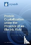 Moreno, Abel - Protein Crystallization under the Presence of an Electric Field