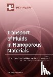 Bhatia, Suresh K. - Transport of Fluids in Nanoporous Materials