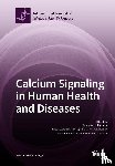  - Calcium Signaling in Human Health and Diseases