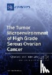Stack, M. Sharon - The Tumor Microenvironment of High Grade Serous Ovarian Cancer