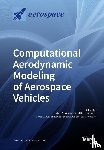 MEHDI GHOREYSHI - Computational Aerodynamic Modeling of Aerospace Vehicles