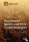 Galuskina, Irina O. - New Mineral Species and Their Crystal Structures