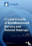 Leonyuk, Nikolay I. - Crystal Growth of Multifunctional Borates and Related Materials