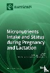 Brough, Louise - Micronutrients Intake and Status during Pregnancy and Lactation