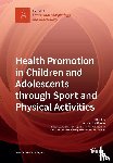 Bianco, Antonino - Health Promotion in Children and Adolescents through Sport and Physical Activities