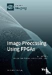 Bailey, Donald G. - Image Processing Using FPGAs