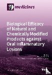 Sakagami, Hiroshi - Biological Efficacy of Natural and Chemically Modified Products against Oral Inflammatory Lesions
