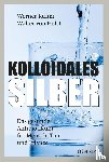 Kühni, Werner, Holst, Walter von - Kolloidales Silber