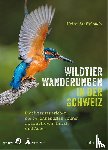 Staffelbach, Heinz - Wildtier-Wanderungen in der Schweiz