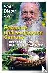 Storl, Wolf-Dieter - Bekannte und vergessene Gemüse